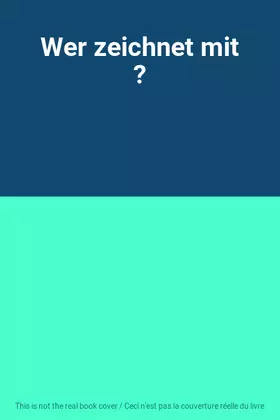 Couverture du produit · Wer zeichnet mit ?