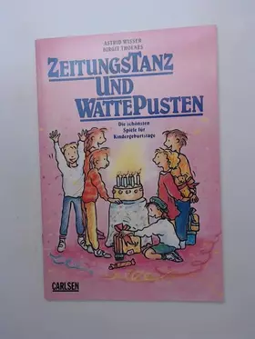 Couverture du produit · Zeitungstanz und Wattepusten. Die schönsten Spiele für Kindergeburtstage.