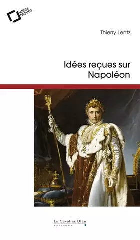 Couverture du produit · Idees recues sur napoleon - 3eme edition