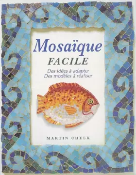 Couverture du produit · Mosaïque facile: Des idées à adapter, des modèles à réaliser