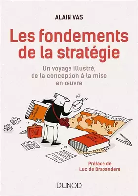 Couverture du produit · Les fondements de la stratégie - Un voyage illustré, de la conception à la mise en oeuvre: Un voyage illustré, de la conception