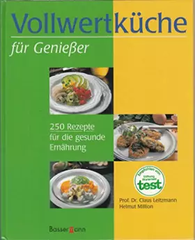 Couverture du produit · Vollwertküche für Genießer: 250 Rezepte für die gesunde Ernährung