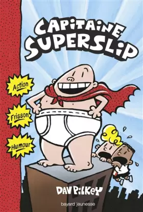 Couverture du produit · Capitaine Superslip: Directeur en pétard !