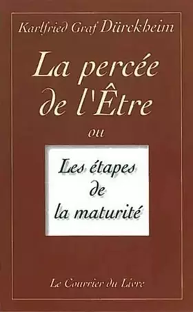 Couverture du produit · La percée de l'etre ou les etapes de la maturité