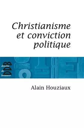 Couverture du produit · Christianisme et conviction politique: Trente questions impertinentes