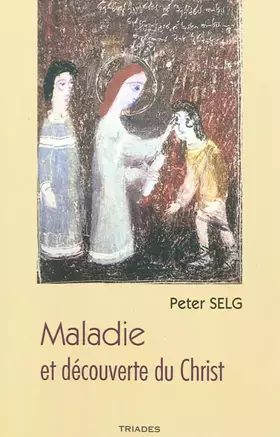Couverture du produit · Maladie et Découverte du Christ