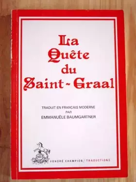 Couverture du produit · La quête du Saint-Graal traduite en français moderne par Emmanuele Baumgartner