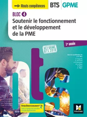 Couverture du produit · BLOC 4 - Soutenir le fonctionnement et le développement de la PME - BTS 1 GPME - Éd 2018 - Manuel