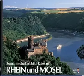 Couverture du produit · Romantische Farbbild-Reise an Rhein und Mosel - Text in Deutsch / Englisch / Französisch