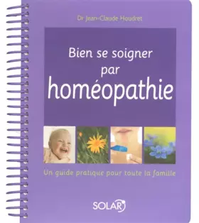 Couverture du produit · Bien se soigner par l'homéopathie - NE