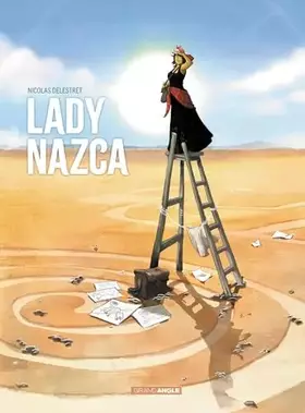 Couverture du produit · Lady Nazca - histoire complète
