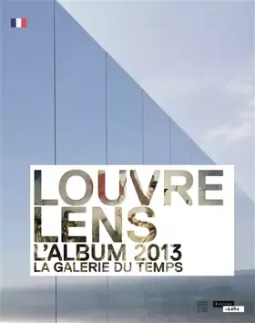 Couverture du produit · Louvre-Lens, l'album 2013 : La galerie du temps