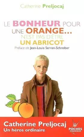 Couverture du produit · Le bonheur pour une orange... n'est pas d'être un abricot