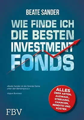 Couverture du produit · Wie finde ich die besten Investmentfonds?: Alles über Arten, Auswahl, Streuung, Chancen, Rendite und Kosten