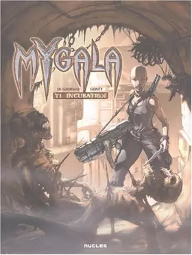 Couverture du produit · Mygala, tome 1 : L'Incubation