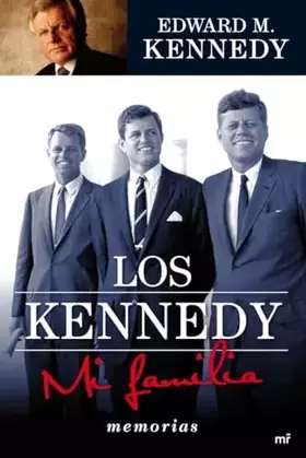 Couverture du produit · Los Kennedy. Mi familia: 1 (MR Biografías y Memorias)