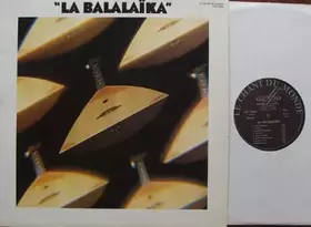 Couverture du produit · LA BALALAIKA Bildhülle 1983 LE CHANT DU MONDE  LDX 74804 SPECIAL INSTRUMENTAL