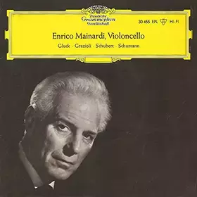Couverture du produit · Enrico Mainardi- Gluck, Grazioli ,Schubert, Schumann (7" Vinyl EP)(1959)(Deutsche Grammophon 30455 EPL)