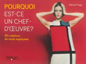 Couverture du produit · Pourquoi est-ce un chef-d'oeuvre ? 80 créations de mode expliquées