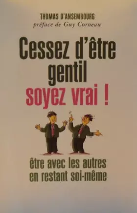 Couverture du produit · Cessez d'être gentil soyez vrai