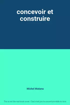 Couverture du produit · concevoir et construire