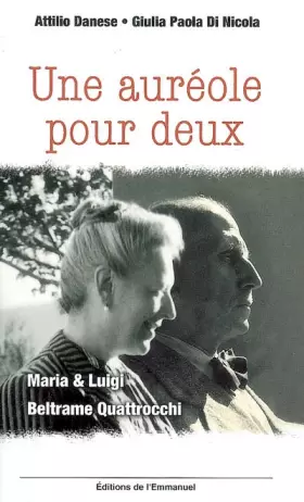 Couverture du produit · Une auréole pour deux : Maria et Luigi Beltrame Quattrocchi