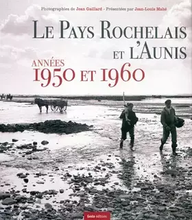 Couverture du produit · Le pays rochelais et l'Aunis - années 1950 et 1960