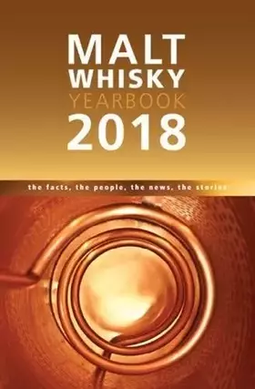 Couverture du produit · Malt Whiskey Yearbook 2018: The Facts, the People, the News, the Stories