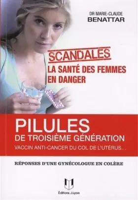 Couverture du produit · Pilules de troisième génération, vaccin anti-cancer du col de l'utérus - LA SANTE DES FEMMES EN DANG