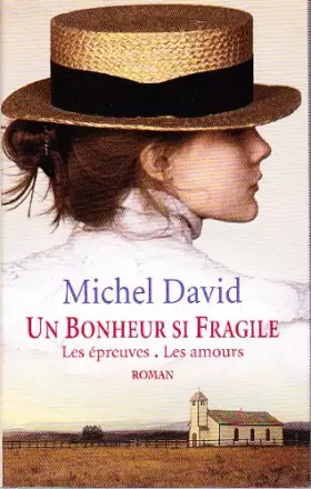 Couverture du produit · Un bonheur si fragile - Tome 3: Les épreuves + Tome 4: Les amours