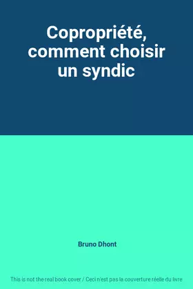 Couverture du produit · Copropriété, comment choisir un syndic