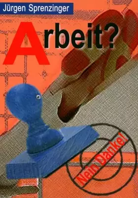 Couverture du produit · Arbeit? Nein danke!