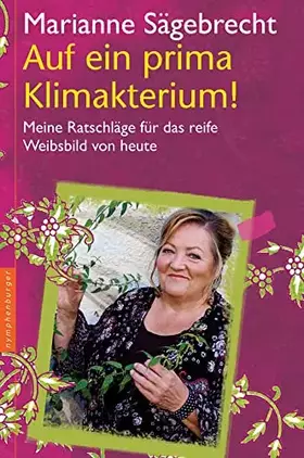 Couverture du produit · Auf ein prima Klimakterium! Meine Ratschläge und Geschichten für das reife Weibsbild von heute