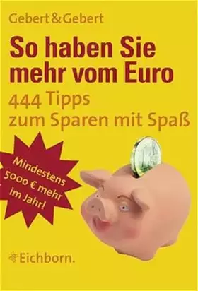 Couverture du produit · So haben Sie mehr vom EURO: 444 Tipps zum Sparen mit Spaß