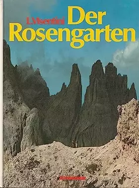 Couverture du produit · Der Rosengarten. Fuhrung durch eine beruhmte Dolomiten - Gruppe