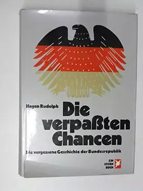 Couverture du produit · Die verpassten Chancen : Die vergessene Geschichte der Bundesrepublik.