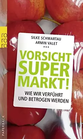 Couverture du produit · Vorsicht Supermarkt!: Wie wir verführt und betrogen werden