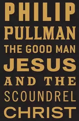 Couverture du produit · The Good Man Jesus and the Scoundrel Christ