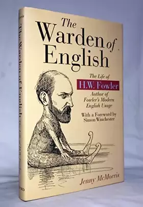 Couverture du produit · The Warden of English: The Life of H.W. Fowler