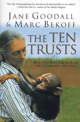 Couverture du produit · The Ten Trusts: What We Must Do to Care for The Animals We Love