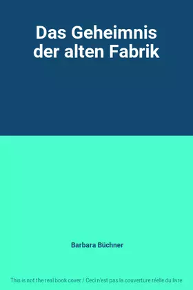 Couverture du produit · Das Geheimnis der alten Fabrik