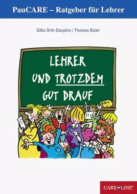 Couverture du produit · Lehrer und trotzdem gut drauf: PauCARE - Ratgeber für Lehrer