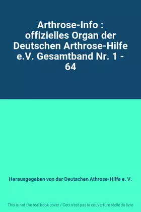 Couverture du produit · Arthrose-Info : offizielles Organ der Deutschen Arthrose-Hilfe e.V. Gesamtband Nr. 1 - 64