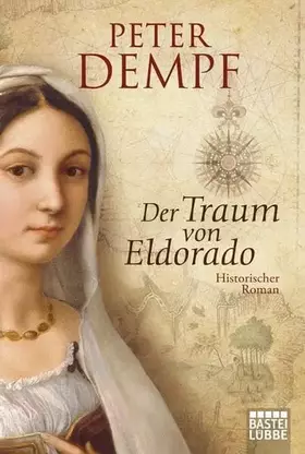 Couverture du produit · Der Traum von Eldorado: Historischer Roman (Historische Liebesromane. Bastei Lübbe Taschenbücher)