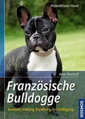 Couverture du produit · Französische Bulldogge: Auswahl, Haltung, Erziehung, Beschäftigung (Praxiswissen Hund)