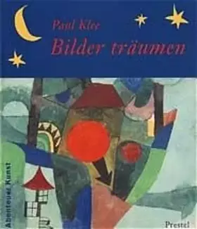 Couverture du produit · Paul Klee - Bilder träumen (Abenteuer Kunst /Adventures in Art)