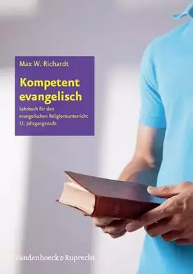 Couverture du produit · Kompetent evangelisch I: Religionsbuch für die gymnasiale Oberstufe (Kompetent evangelisch: Lehrbuch für den evangelischen Reli