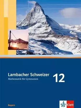Couverture du produit · Lambacher Schweizer Mathematik 12. Ausgabe Bayern: Schulbuch Klasse 12 (Lambacher Schweizer. Ausgabe für Bayern ab 2009)