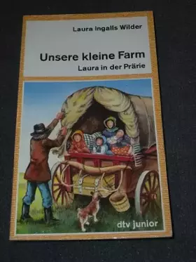 Couverture du produit · Unsere kleine Farm: Laura in der Prärie