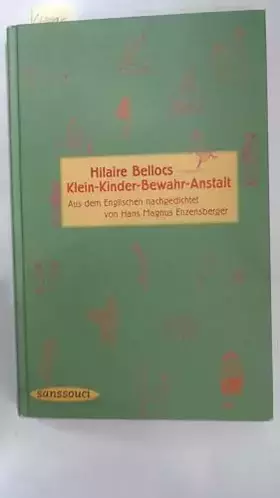 Couverture du produit · Klein-Kinder-Bewahr-Anstalt: Fünfzehn erbauliche Geschichten zur Warnung vor den schlimmen Folgen jugendlichen Überschwangs